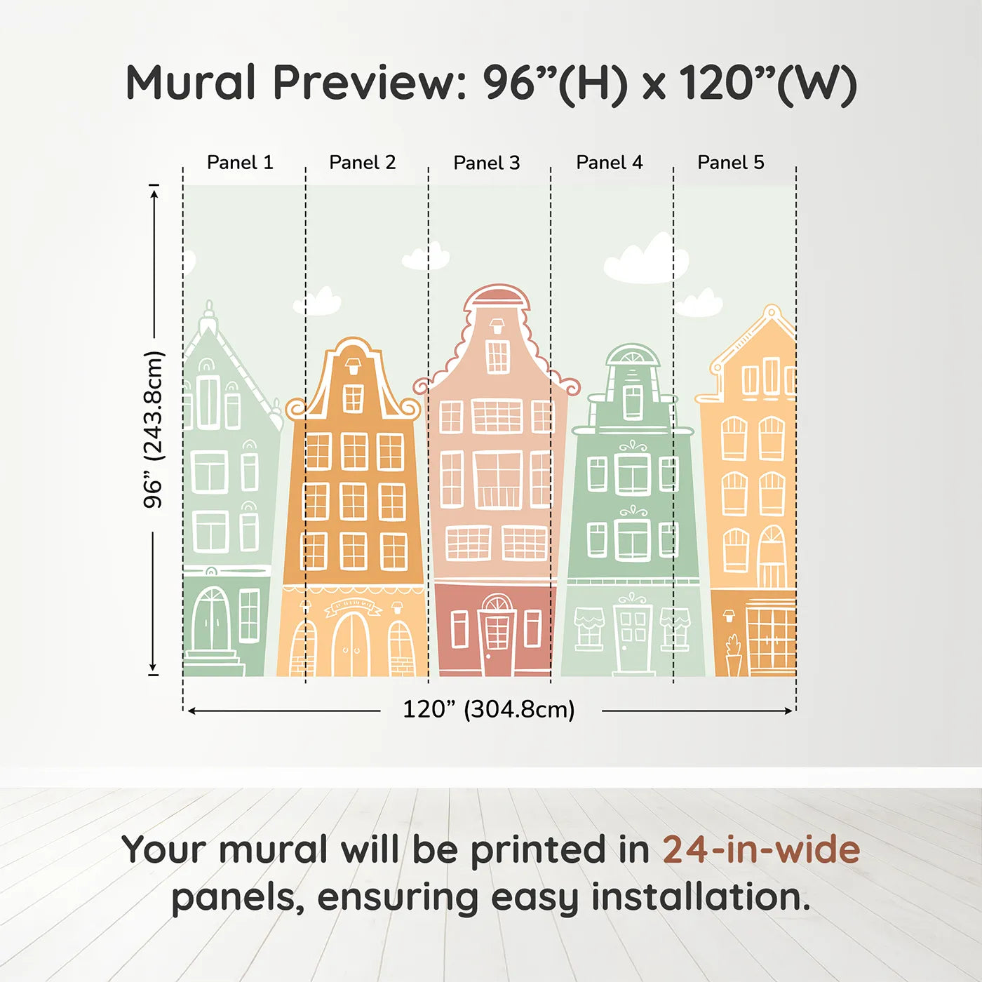 Whimsy Tots Pastel Amsterdam Houses Wall Muraldimension view (96" H x 120" W). Printed in five 24-inch-wide panels. Gender-Neutral