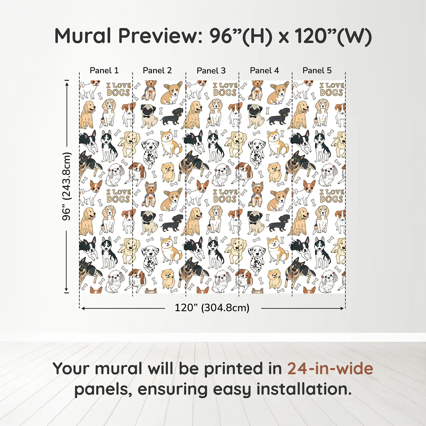 Whimsy Tots I Love Dogs Wall Muraldimension view (96" H x 120" W). Printed in five 24-inch-wide panels. Gender-Neutral