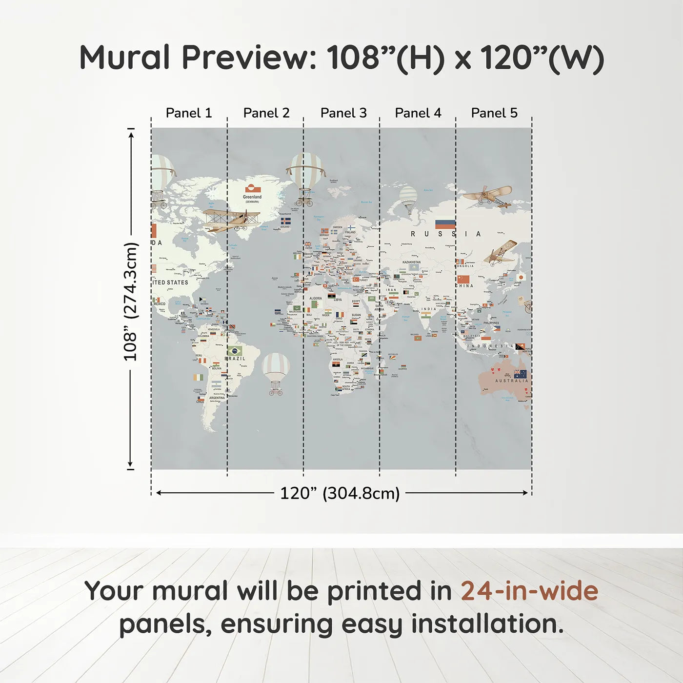 Whimsy Tots Vintage World Map with Flags Wall Muraldimension view (108" H x 120" W). Printed in five 24-inch-wide panels. Gender-Neutral