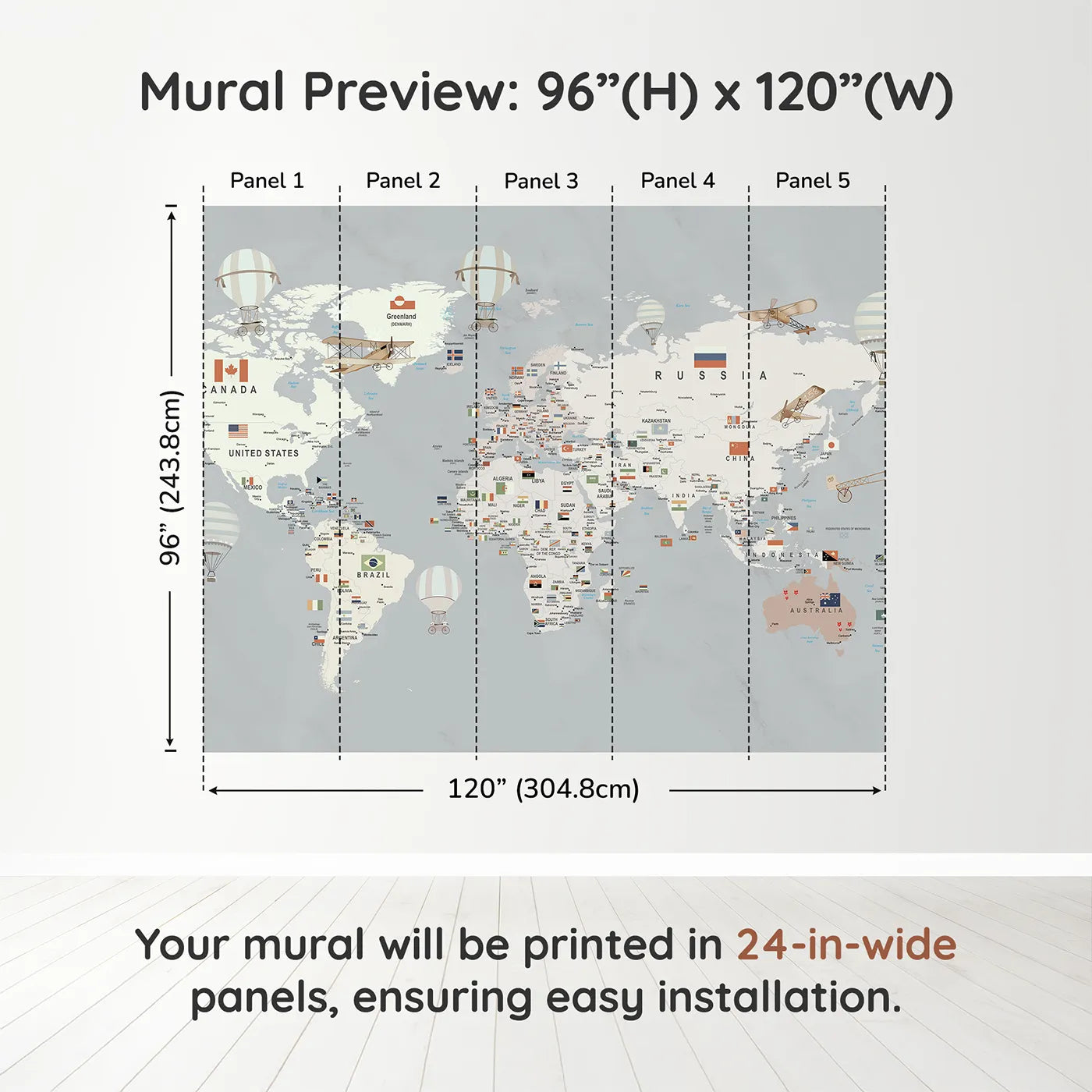 Whimsy Tots Vintage World Map with Flags Wall Muraldimension view (96" H x 120" W). Printed in five 24-inch-wide panels. Gender-Neutral