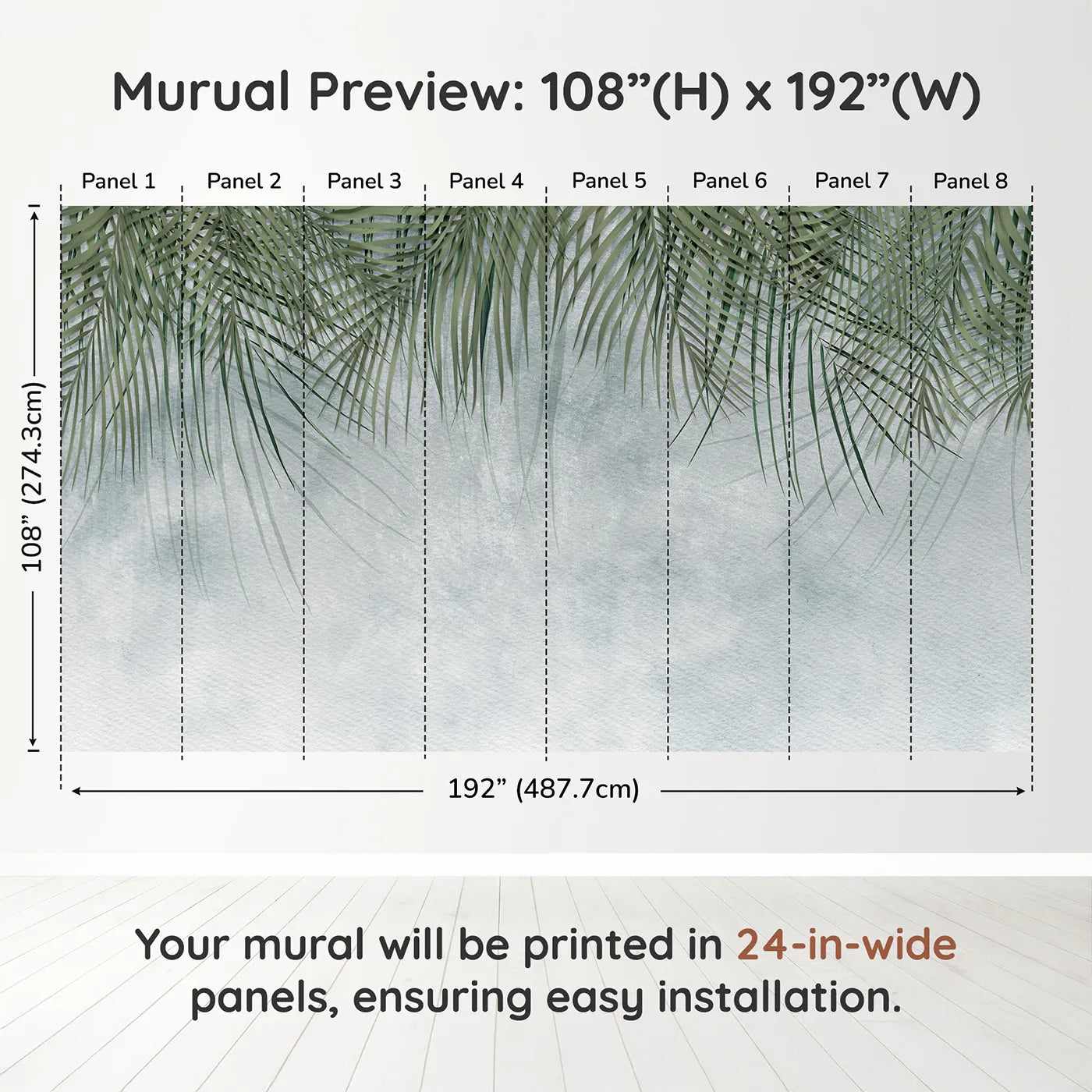 Whimsy Tots Misty Palm Canopy Wall Muraldimension view (108" H x 192" W). Printed in eight 24-inch-wide panels. Gender-Neutral