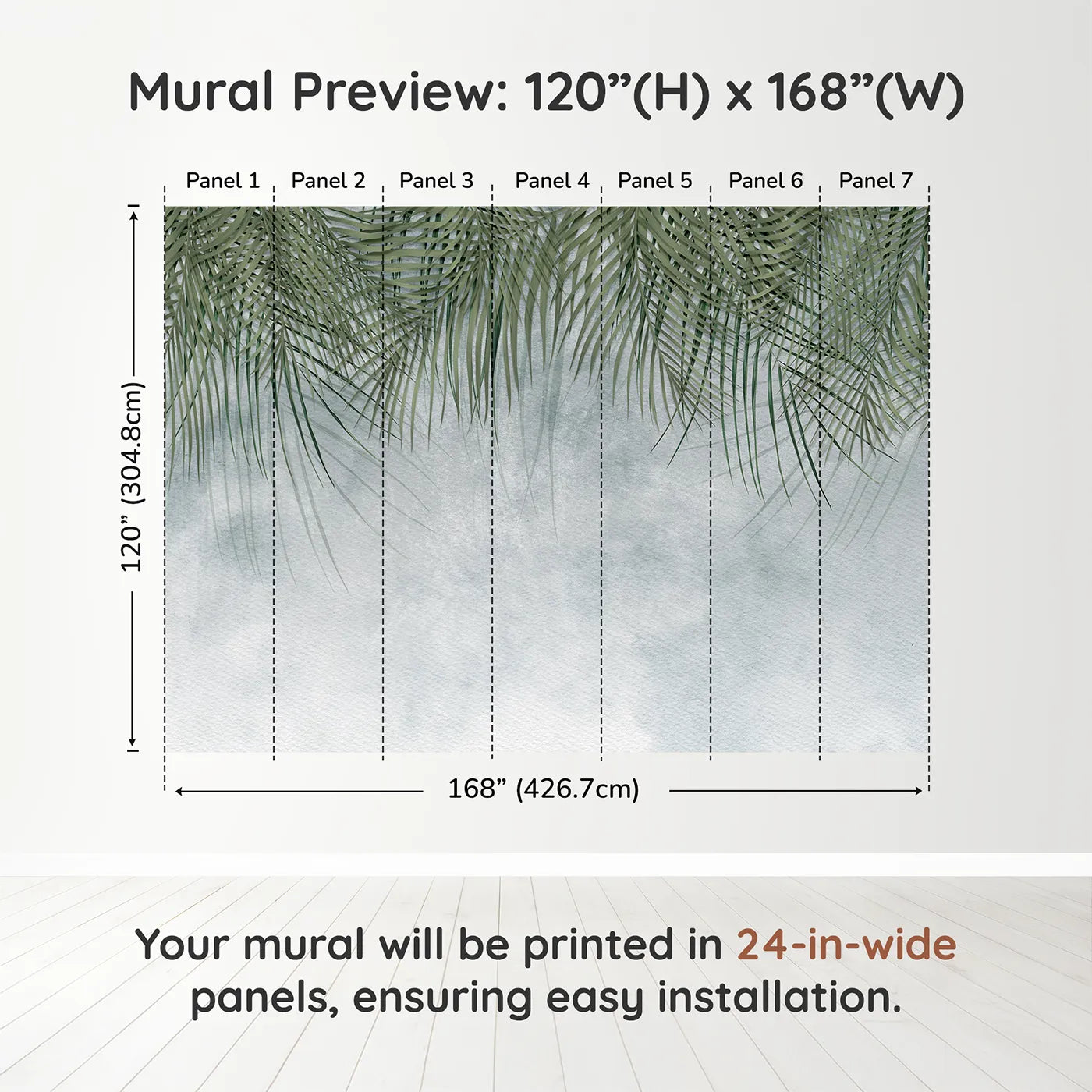 Whimsy Tots Misty Palm Canopy Wall Muraldimension view (120" H x 168" W). Printed in seven 24-inch-wide panels. Gender-Neutral
