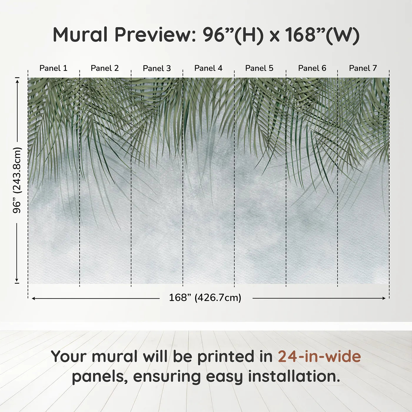 Whimsy Tots Misty Palm Canopy Wall Muraldimension view (96" H x 168" W). Printed in seven 24-inch-wide panels. Gender-Neutral
