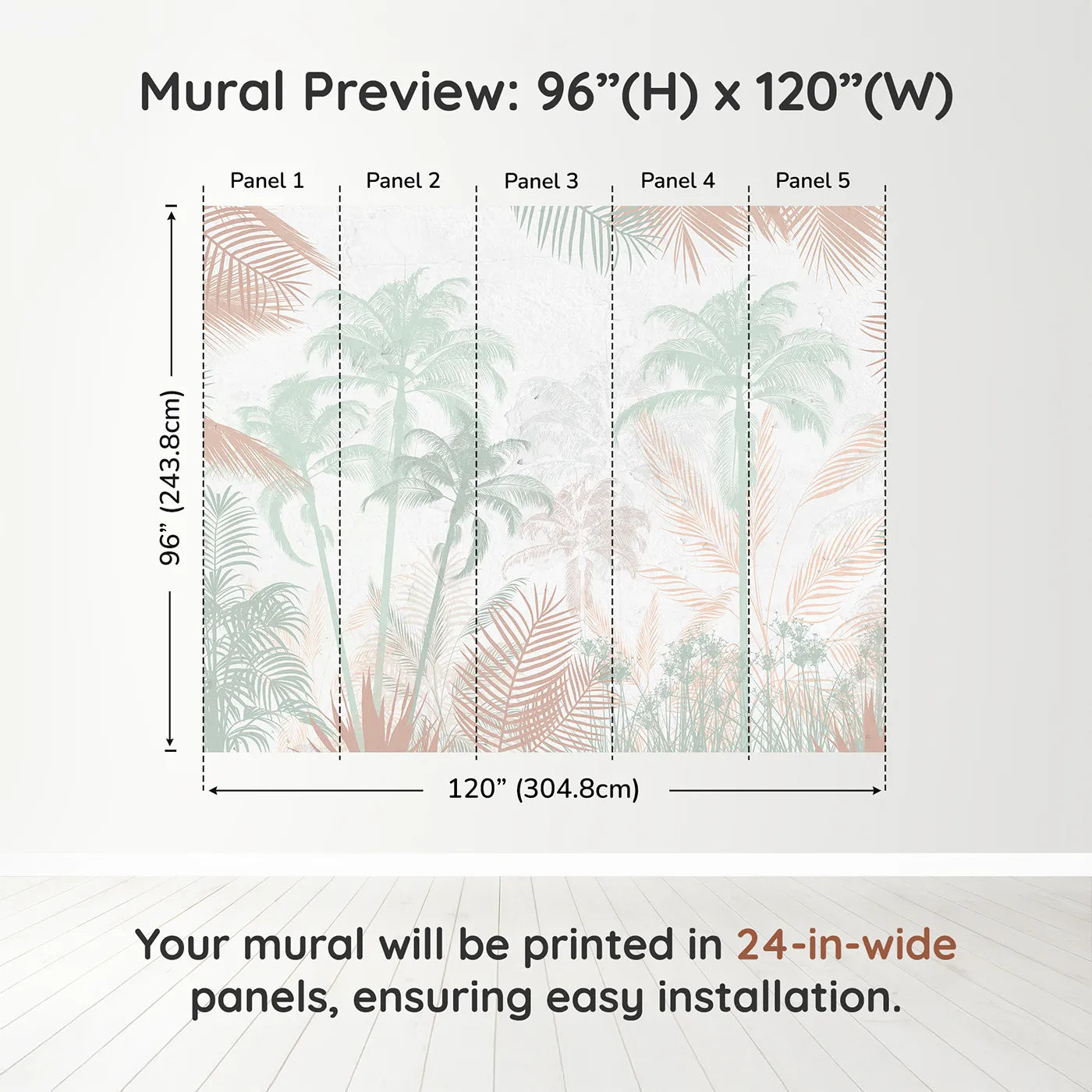 Whimsy Tots Pastel Palm Jungle Wall Muraldimension view (96" H x 120" W). Printed in five 24-inch-wide panels. Gender-Neutral