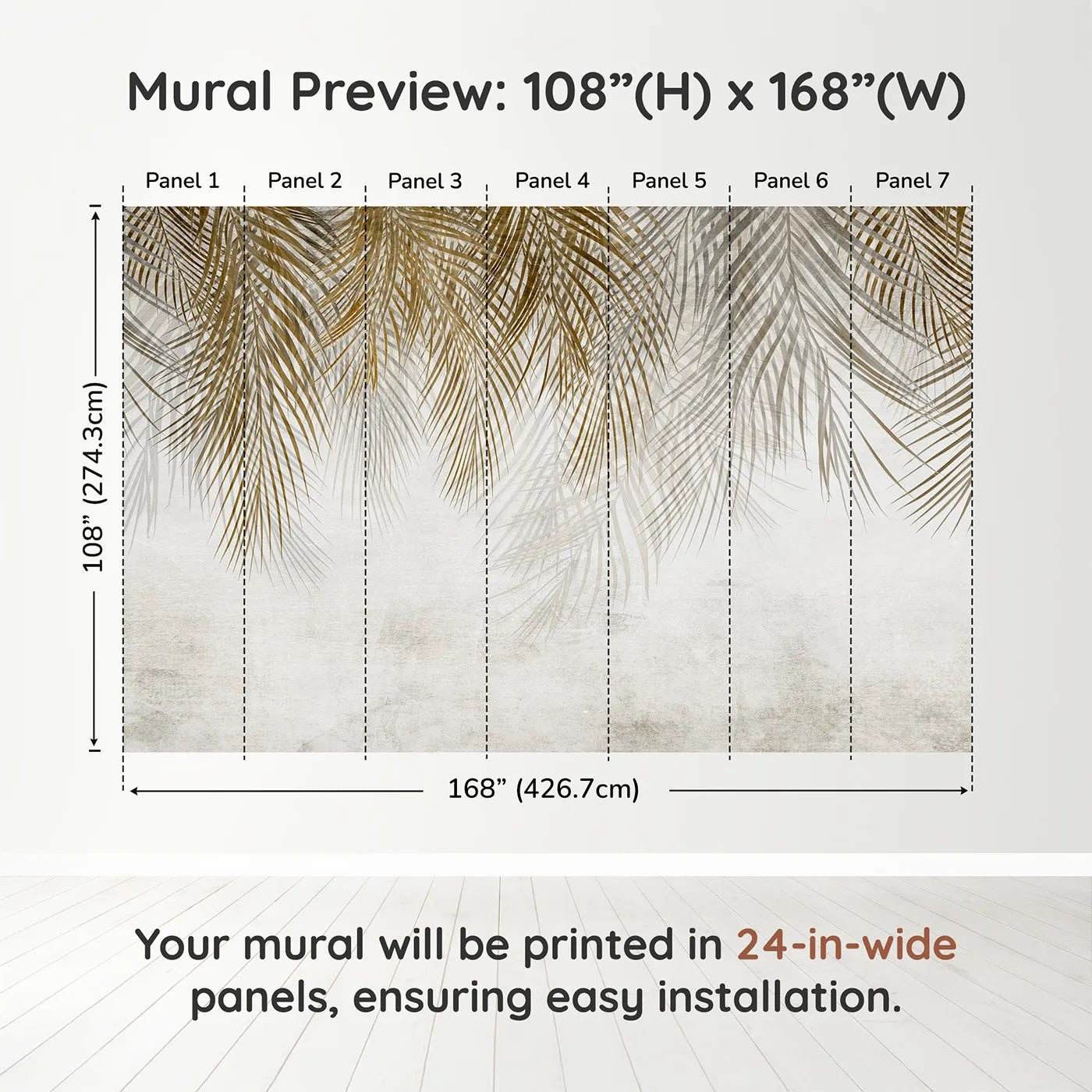 Whimsy Tots Golden Palm Canopy Wall Muraldimension view (108" H x 168" W). Printed in seven 24-inch-wide panels. Gender-Neutral