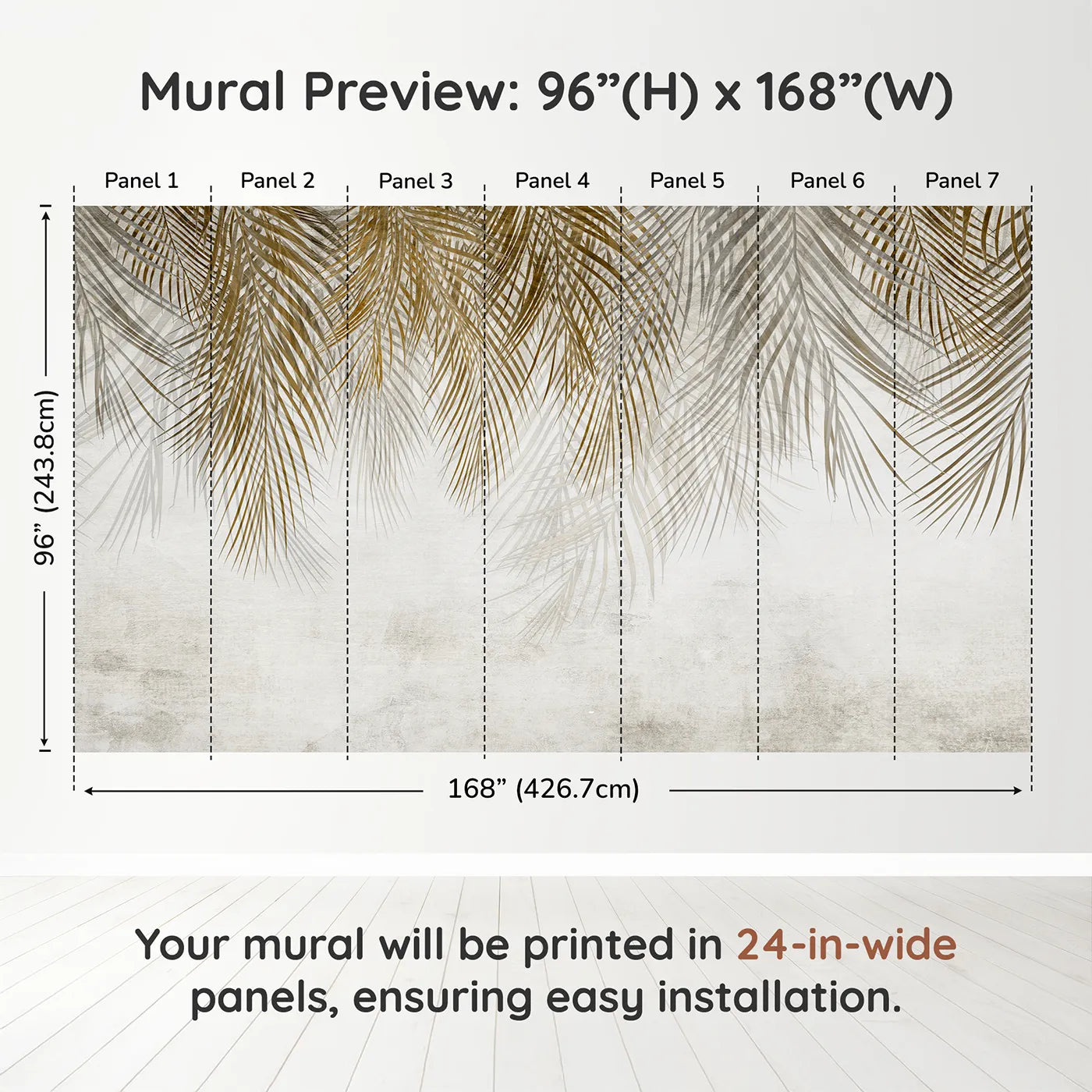 Whimsy Tots Golden Palm Canopy Wall Muraldimension view (96" H x 168" W). Printed in seven 24-inch-wide panels. Gender-Neutral