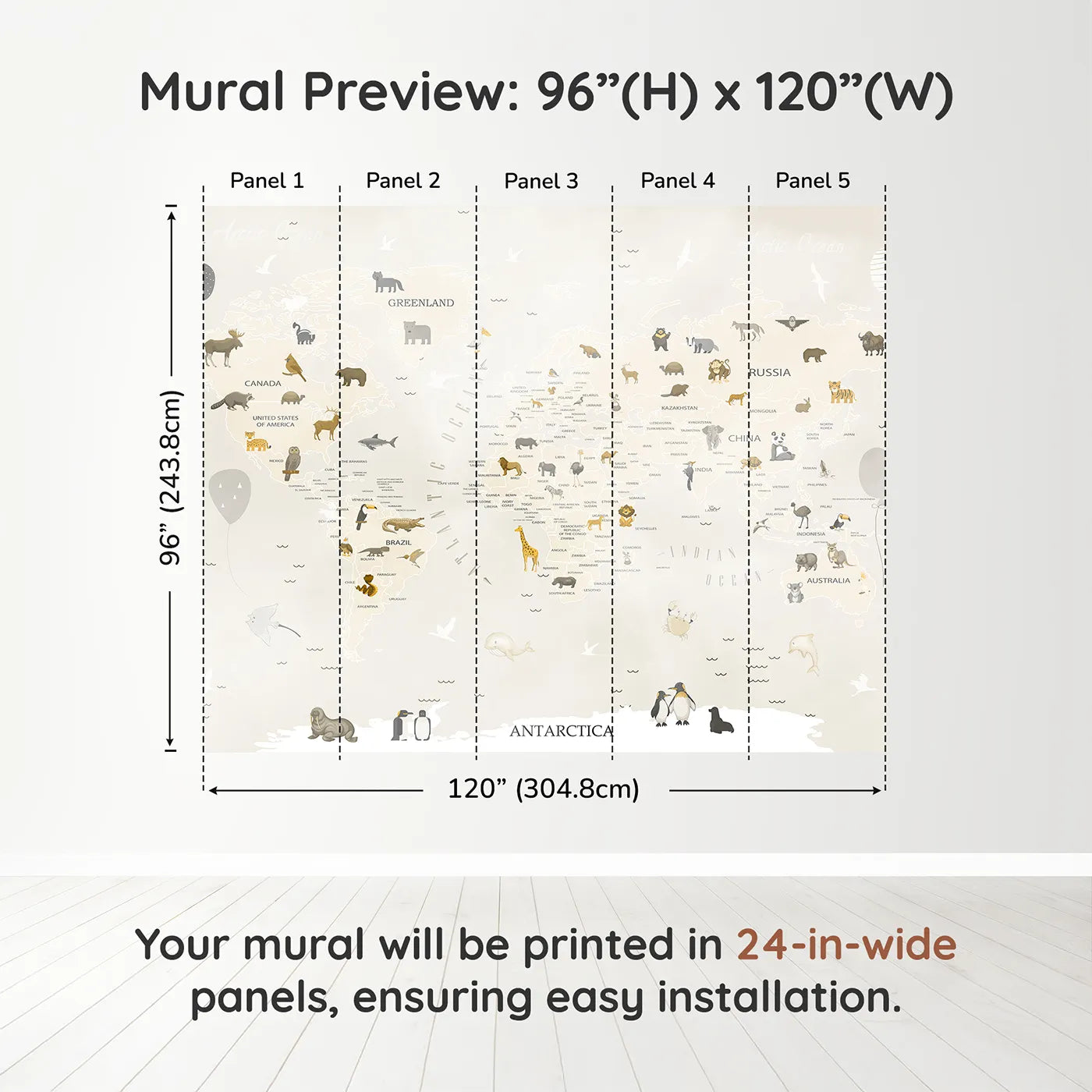 Whimsy Tots Neutral Animal World Map Wall Muraldimension view (96" H x 120" W). Printed in five 24-inch-wide panels. Gender-Neutral