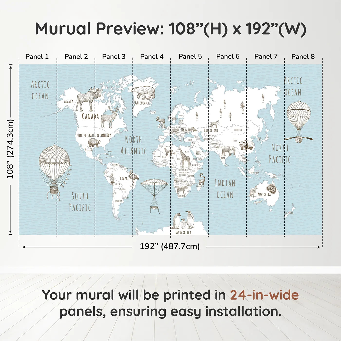 Whimsy Tots Hand Drawn Animal World Map Wall Muraldimension view (108" H x 192" W). Printed in eight 24-inch-wide panels. Gender-Neutral