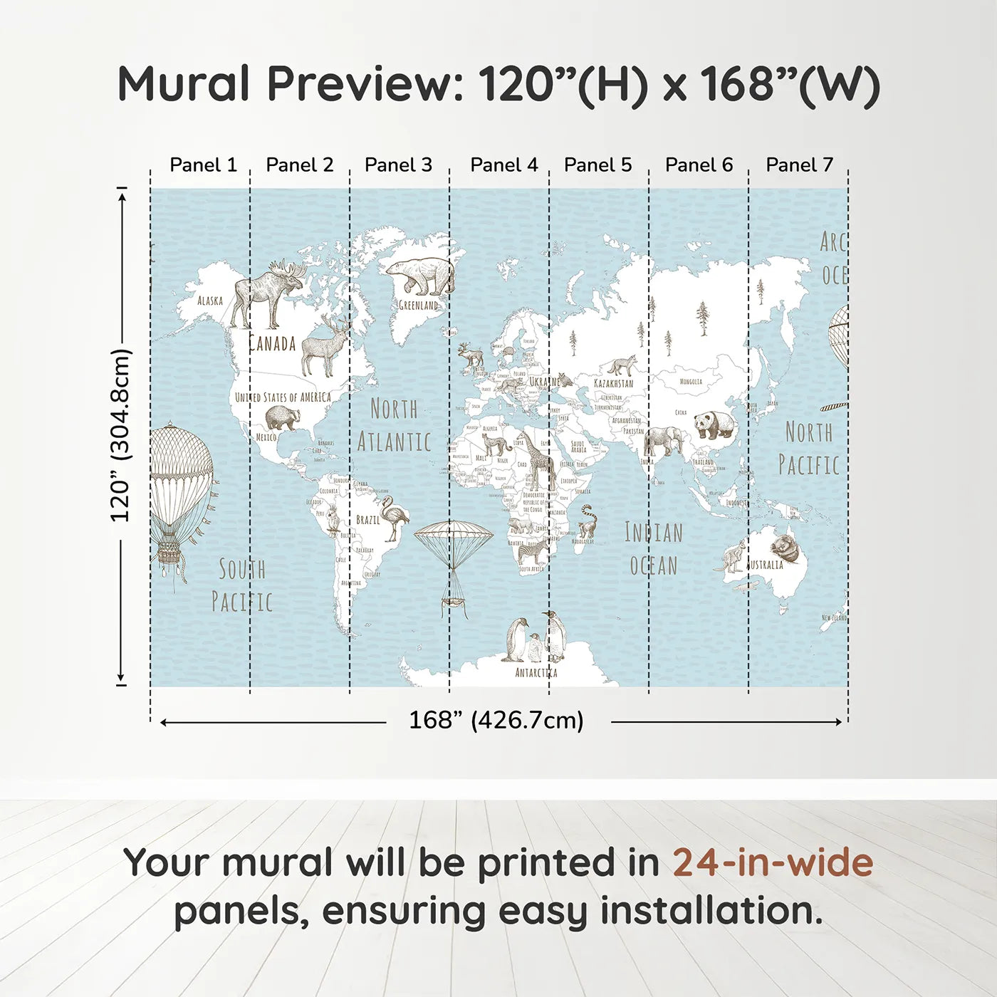 Whimsy Tots Hand Drawn Animal World Map Wall Muraldimension view (120" H x 168" W). Printed in seven 24-inch-wide panels. Gender-Neutral