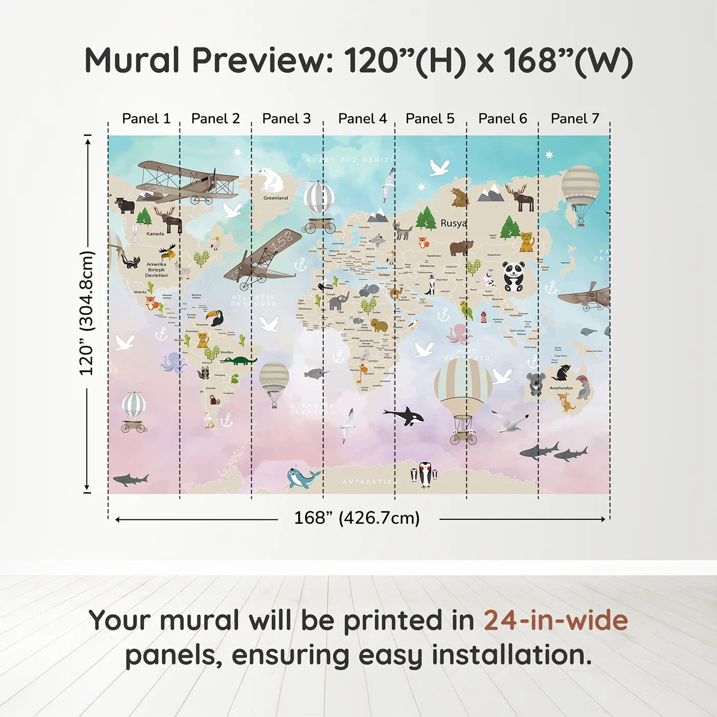 Whimsy Tots Watercolor Animal World Map Wall Muraldimension view (120" H x 168" W). Printed in seven 24-inch-wide panels. Gender-Neutral