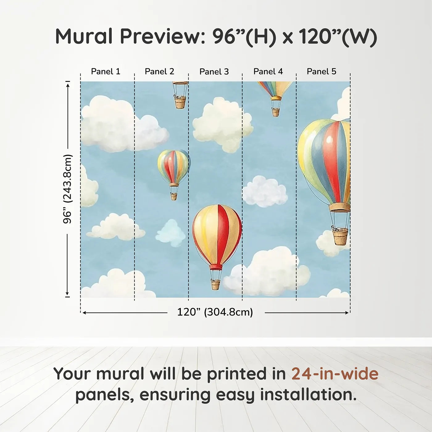 Whimsy Tots Watercolor Hot Air Balloons Wall Muraldimension view (96" H x 120" W). Printed in five 24-inch-wide panels. Gender-Neutral