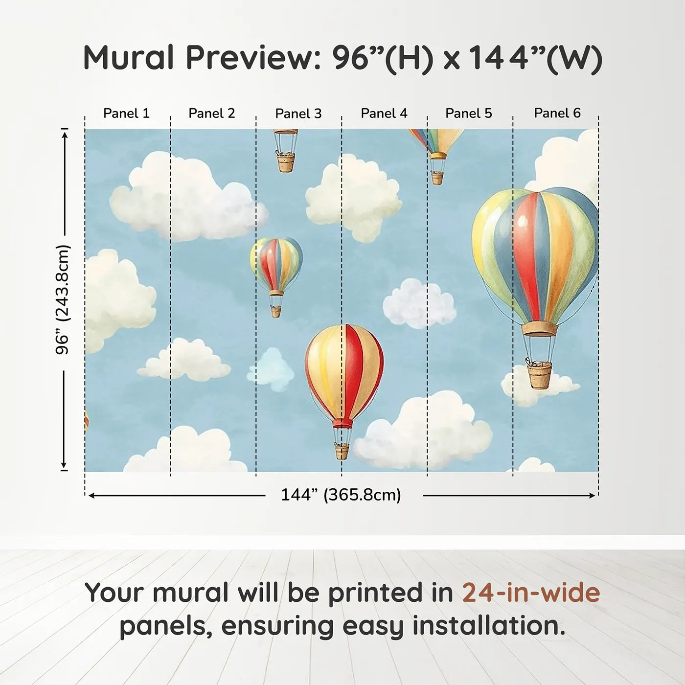 Whimsy Tots Watercolor Hot Air Balloons Wall Muraldimension view (96" H x 144" W). Printed in six 24-inch-wide panels. Gender-Neutral