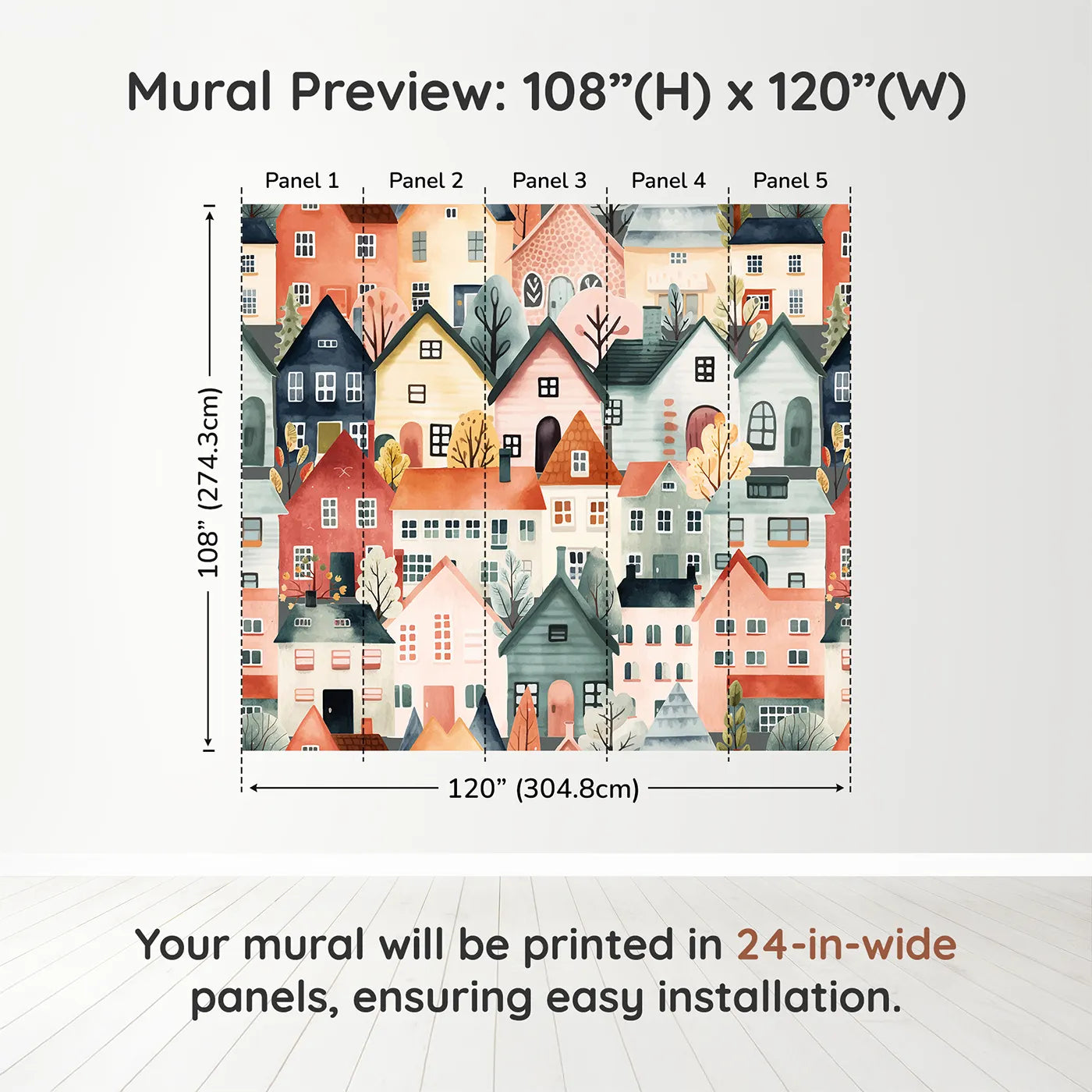 Whimsy Tots Watercolor Townhouse Wall Muraldimension view (108" H x 120" W). Printed in five 24-inch-wide panels. Gender-Neutral