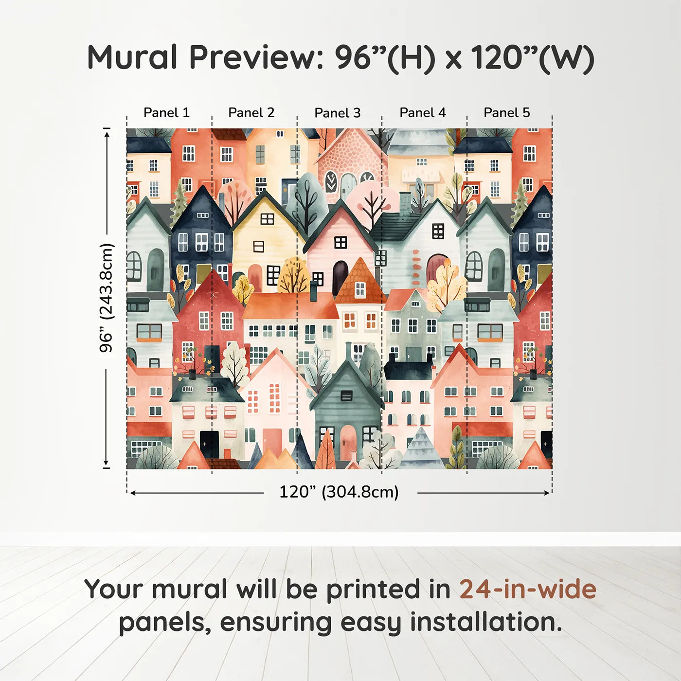 Whimsy Tots Watercolor Townhouse Wall Muraldimension view (96" H x 120" W). Printed in five 24-inch-wide panels. Gender-Neutral
