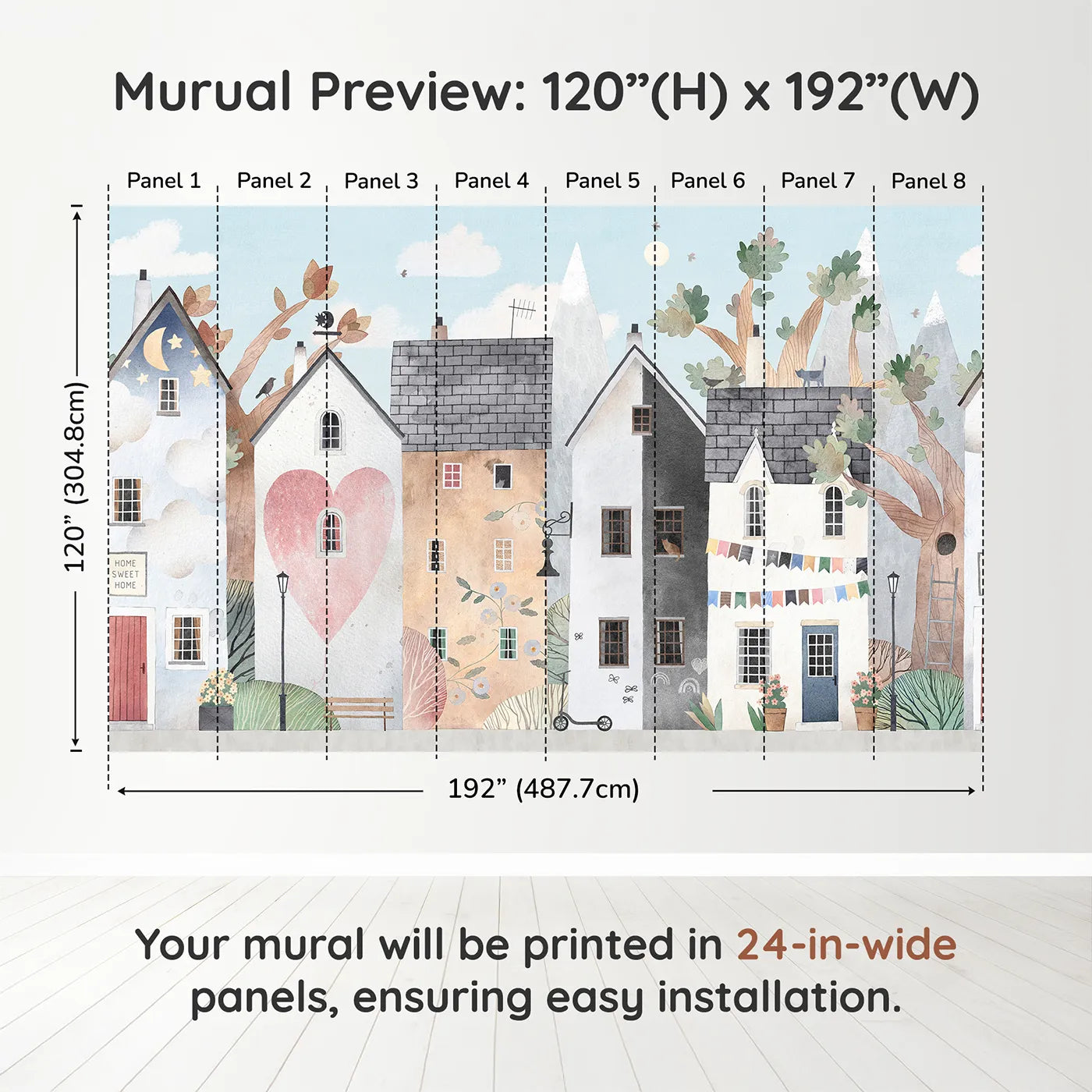 Whimsy Tots Home Sweet Home Street Wall Muraldimension view (120" H x 192" W). Printed in eight 24-inch-wide panels. Gender-Neutral
