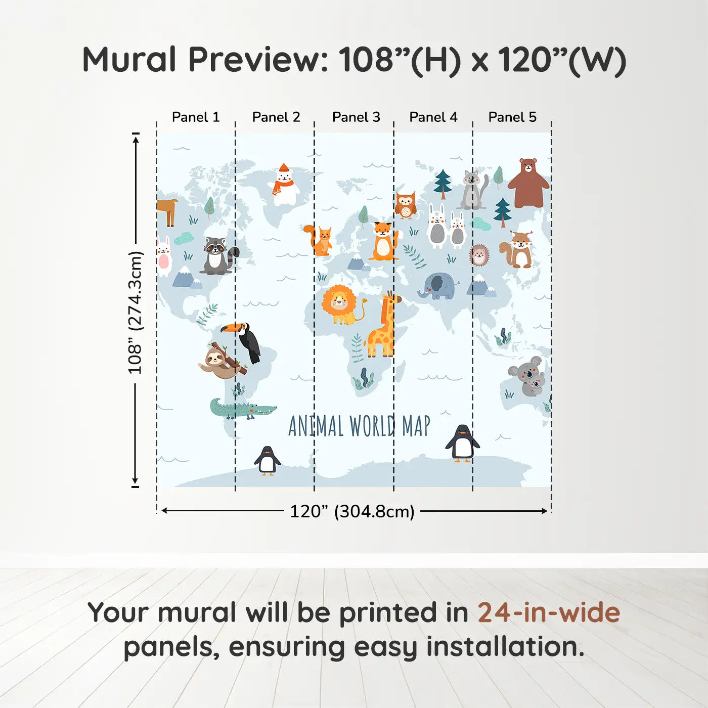 Whimsy Tots Wildlife Explorer Map Wall Muraldimension view (108" H x 120" W). Printed in five 24-inch-wide panels. A playful world map filled with friendly animals from every continent.