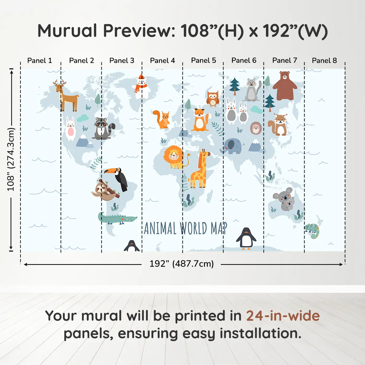 Whimsy Tots Wildlife Explorer Map Wall Muraldimension view (108" H x 192" W). Printed in eight 24-inch-wide panels. A playful world map filled with friendly animals from every continent.