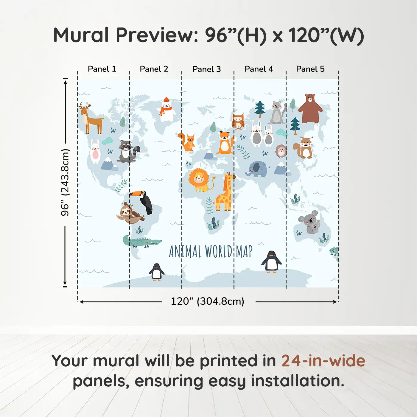 Whimsy Tots Wildlife Explorer Map Wall Muraldimension view (96" H x 120" W). Printed in five 24-inch-wide panels. A playful world map filled with friendly animals from every continent.