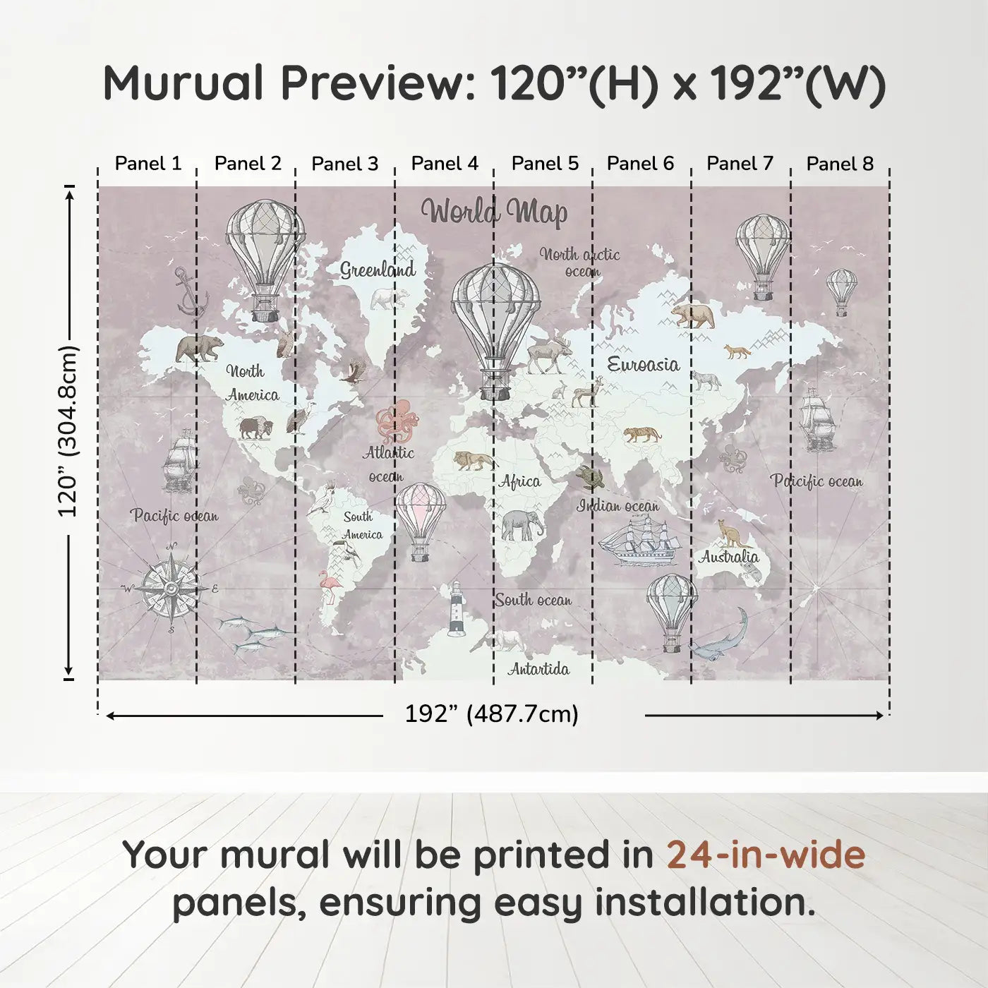 Whimsy Tots Vintage Airship World Map Wall Muraldimension view (120" H x 192" W). Printed in eight 24-inch-wide panels. From soaring hot air balloons to oceans filled with wonder—let their imagination explore every corner of the map.