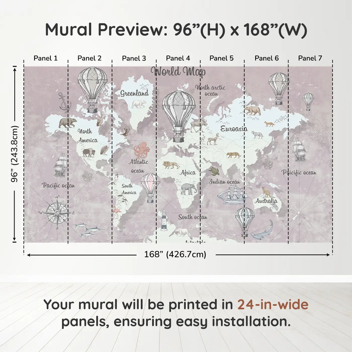 Whimsy Tots Vintage Airship World Map Wall Muraldimension view (96" H x 168" W). Printed in seven 24-inch-wide panels. From soaring hot air balloons to oceans filled with wonder—let their imagination explore every corner of the map.