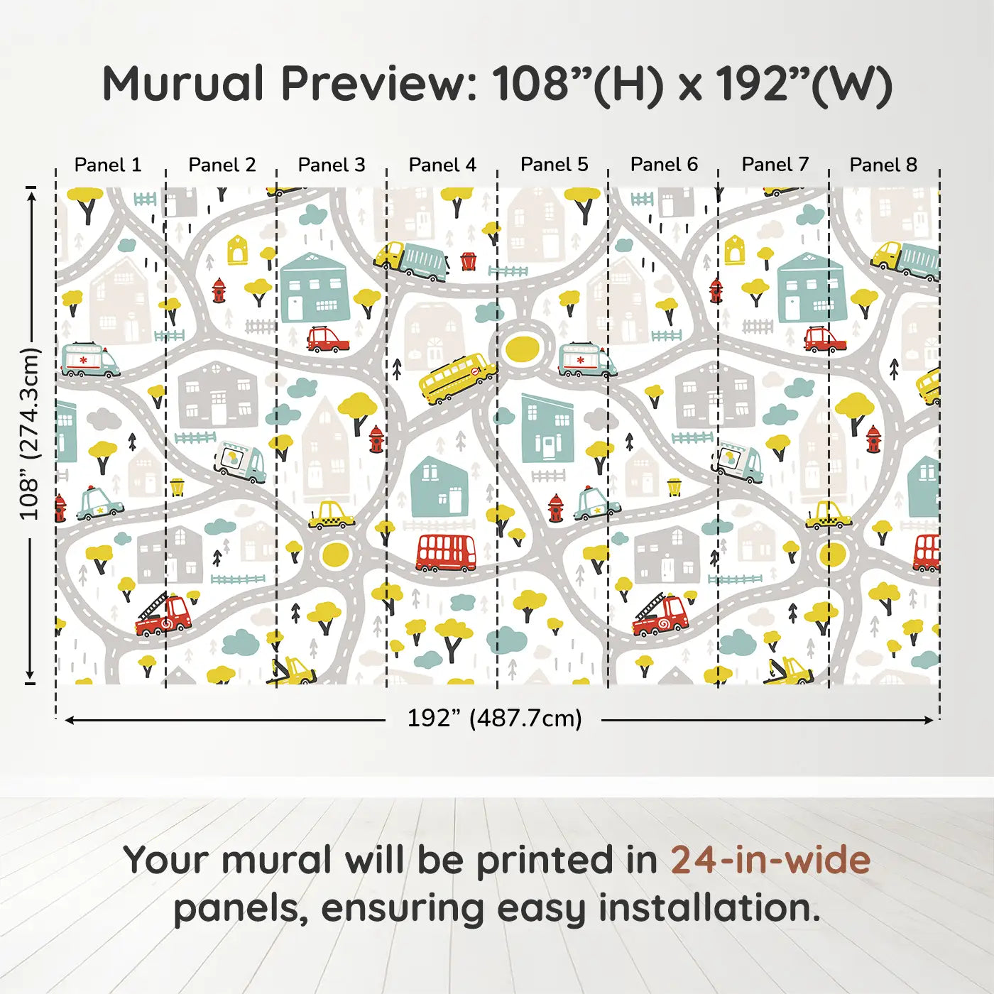 Whimsy Tots Busy Town Wall Muraldimension view (108" H x 192" W). Printed in eight 24-inch-wide panels. Colorful roads and rescue vehicles make every day a new mission.