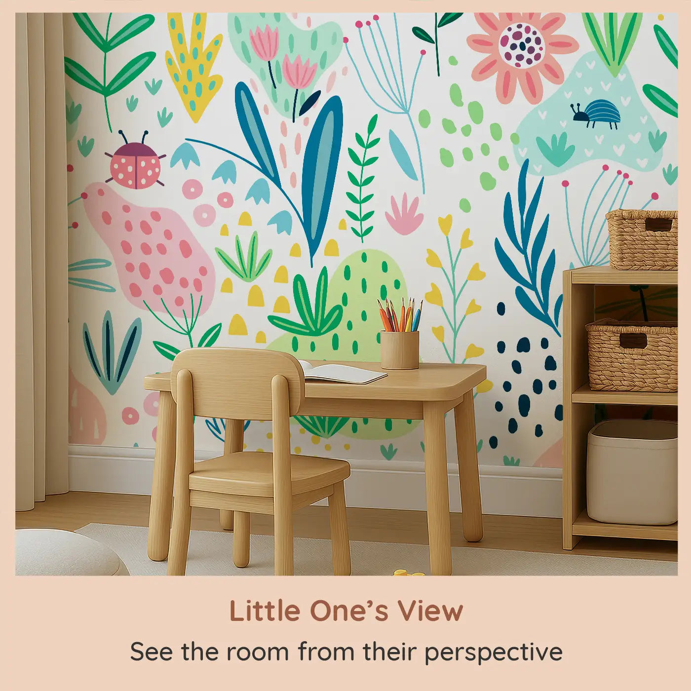 Whimsy Tots Whimsical Garden Wall Mural (M0412) from your child's view.Bright florals and fluttering bugs bring garden magic to their world.