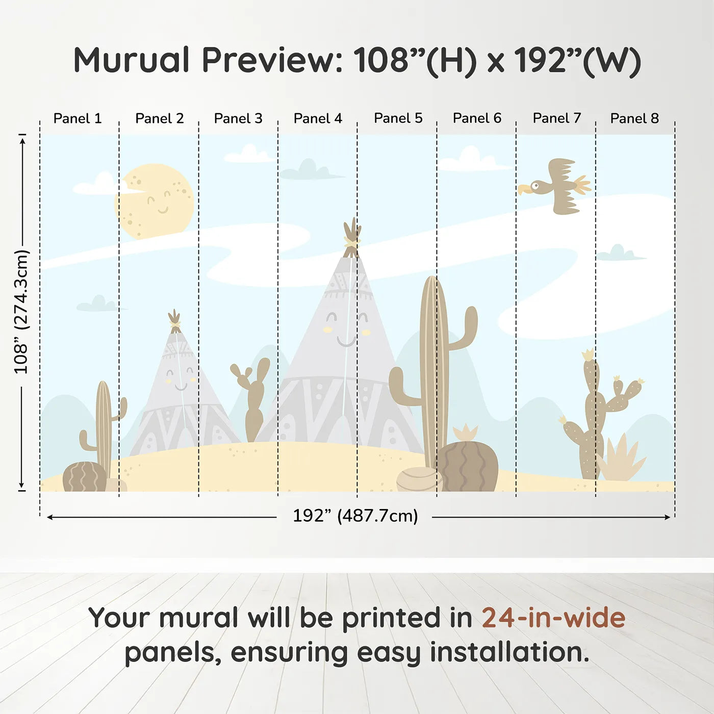 Whimsy Tots Smiling Teepee Desert Wall Muraldimension view (108" H x 192" W). Printed in eight 24-inch-wide panels. Gender-Neutral
