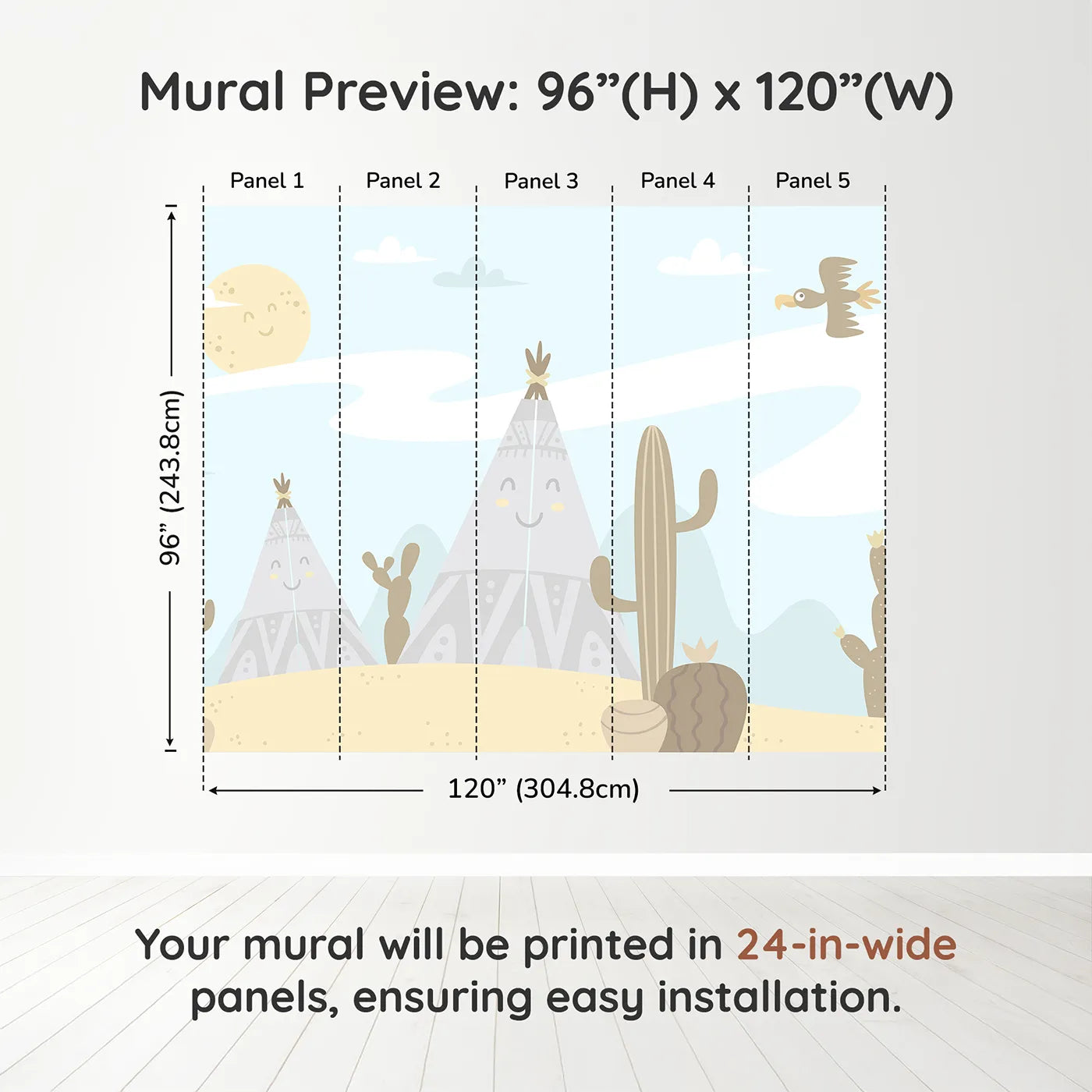 Whimsy Tots Smiling Teepee Desert Wall Muraldimension view (96" H x 120" W). Printed in five 24-inch-wide panels. Gender-Neutral