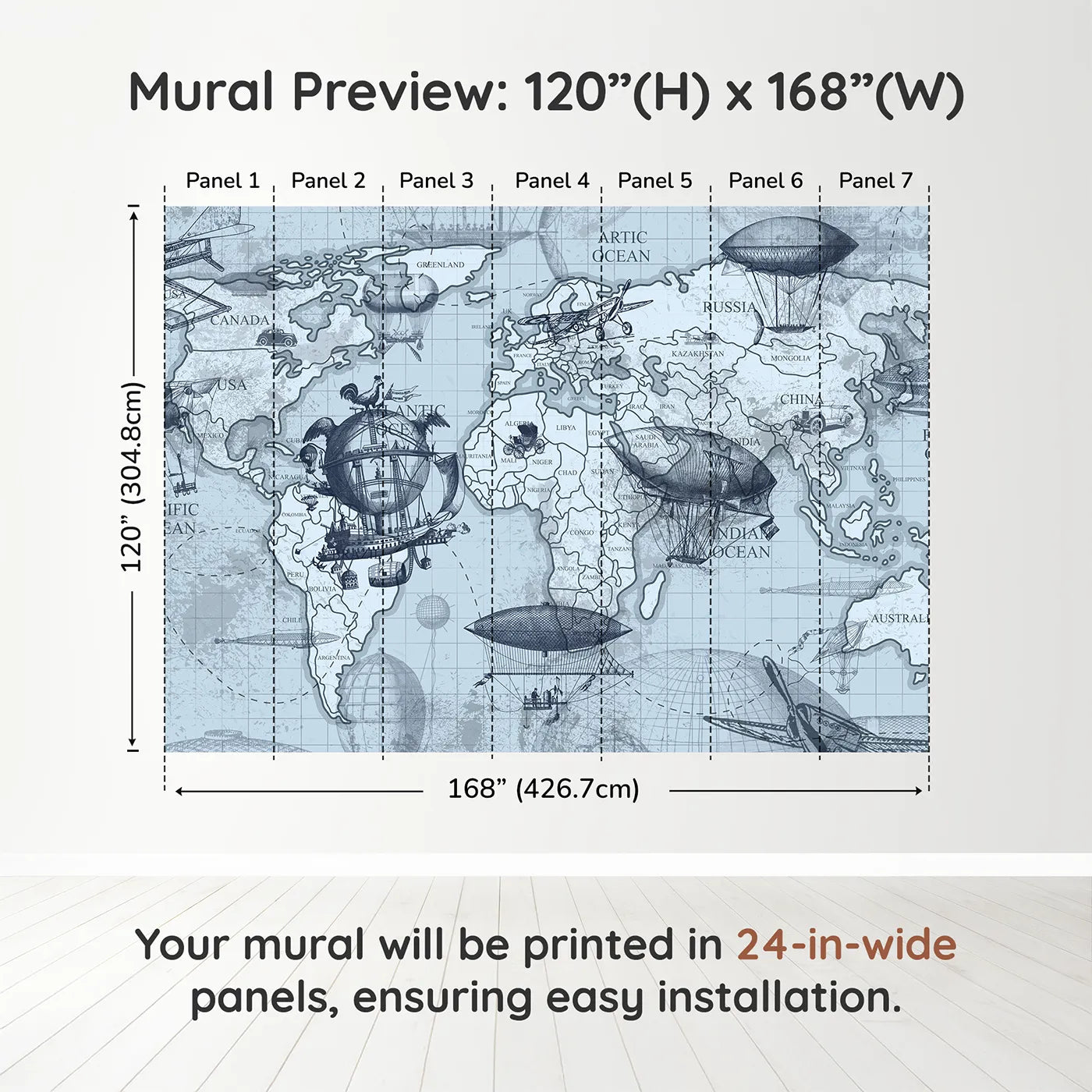 Whimsy Tots Vintage Airship World Map Wall Muraldimension view (120" H x 168" W). Printed in seven 24-inch-wide panels. Gender-Neutral