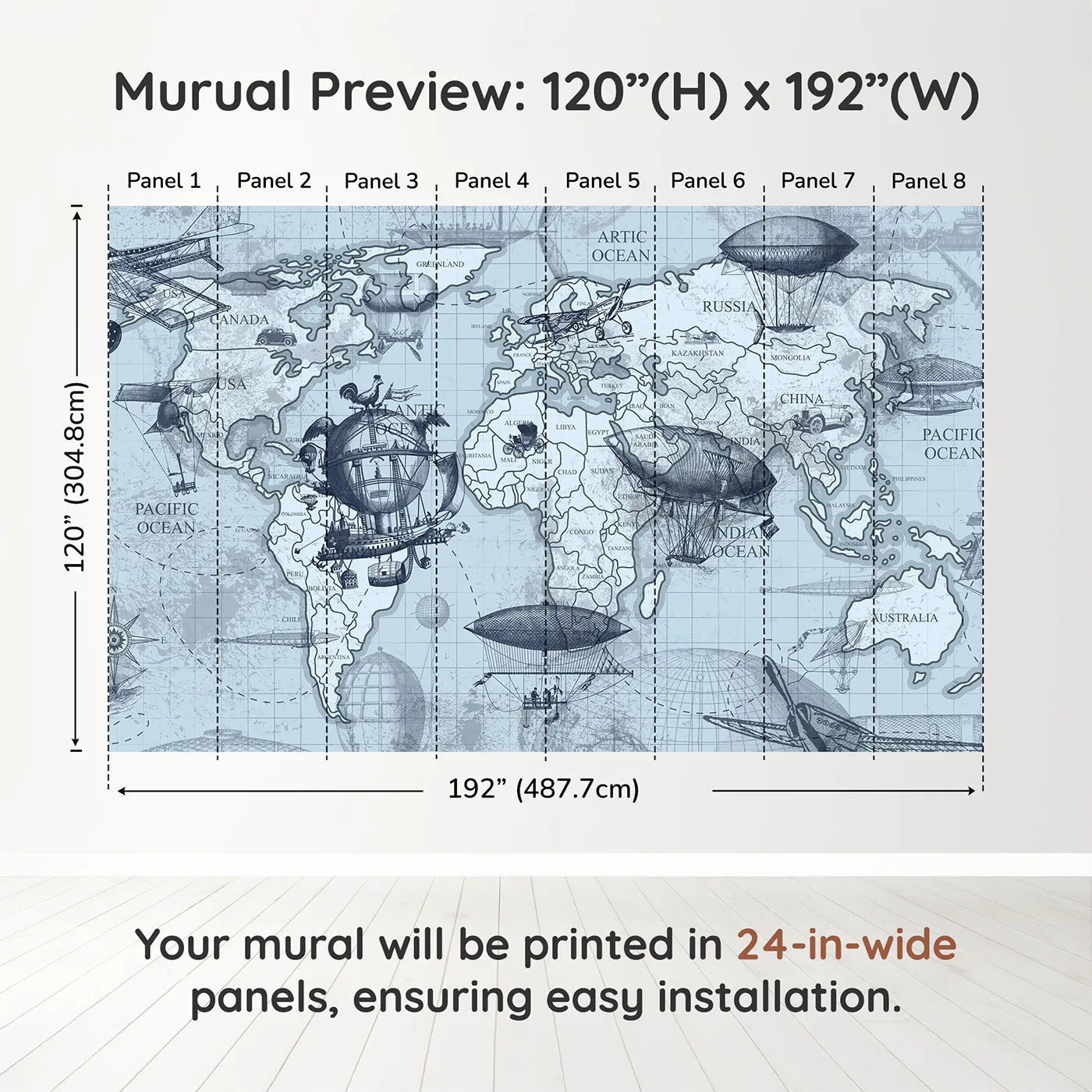Whimsy Tots Vintage Airship World Map Wall Muraldimension view (120" H x 192" W). Printed in eight 24-inch-wide panels. Gender-Neutral