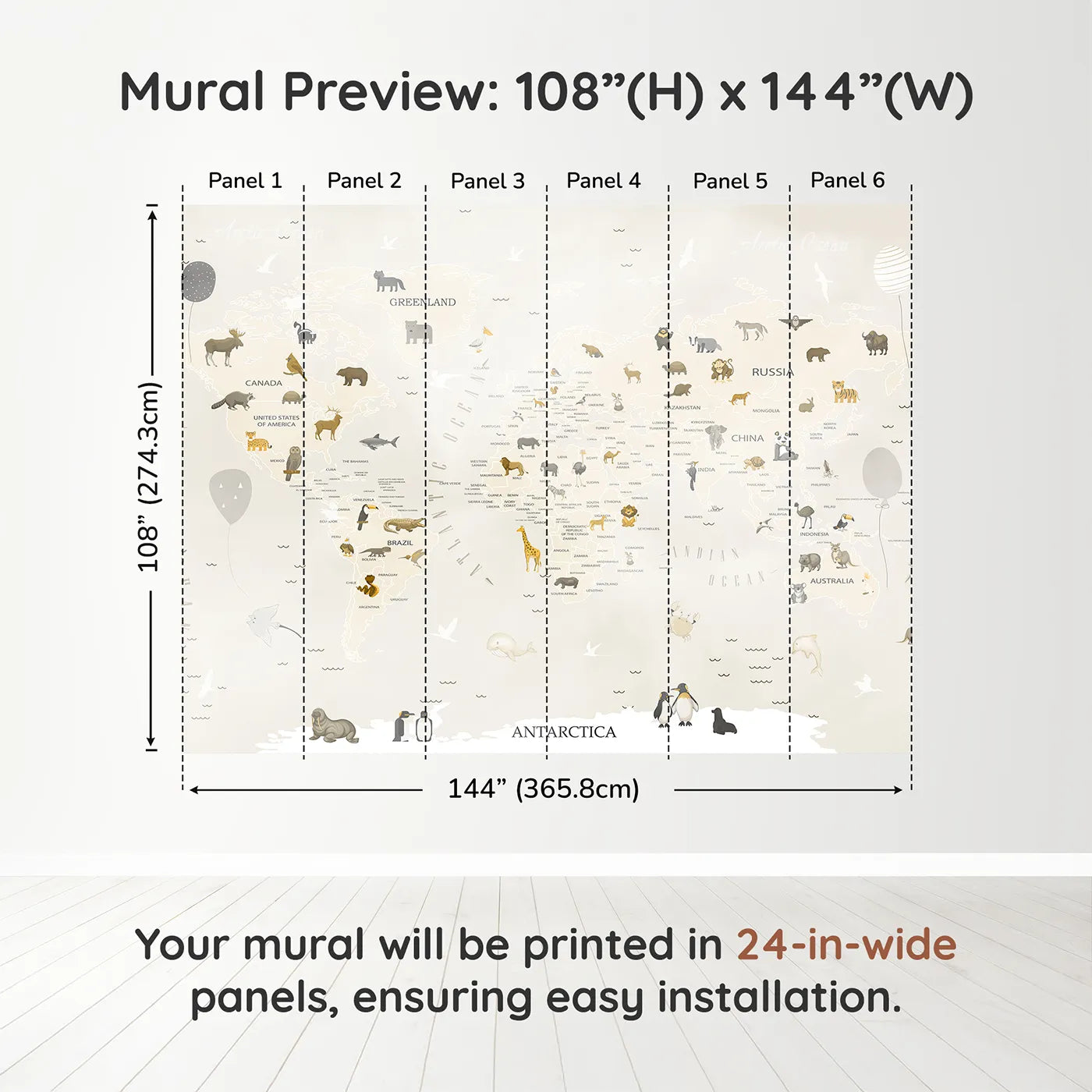 Whimsy Tots Neutral Animal World Map Wall Muraldimension view (108" H x 144" W). Printed in six 24-inch-wide panels. Gender-Neutral