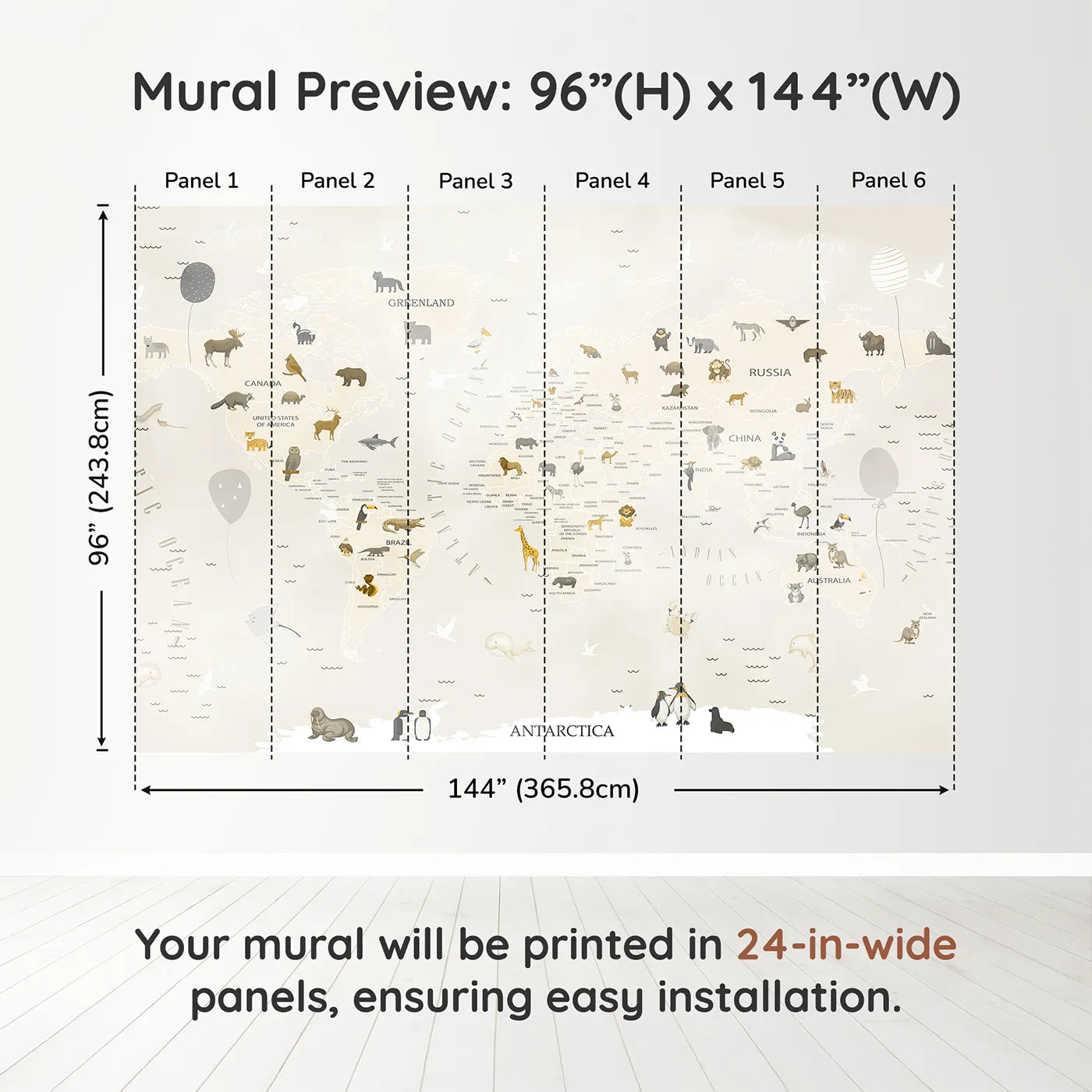 Whimsy Tots Neutral Animal World Map Wall Muraldimension view (96" H x 144" W). Printed in six 24-inch-wide panels. Gender-Neutral