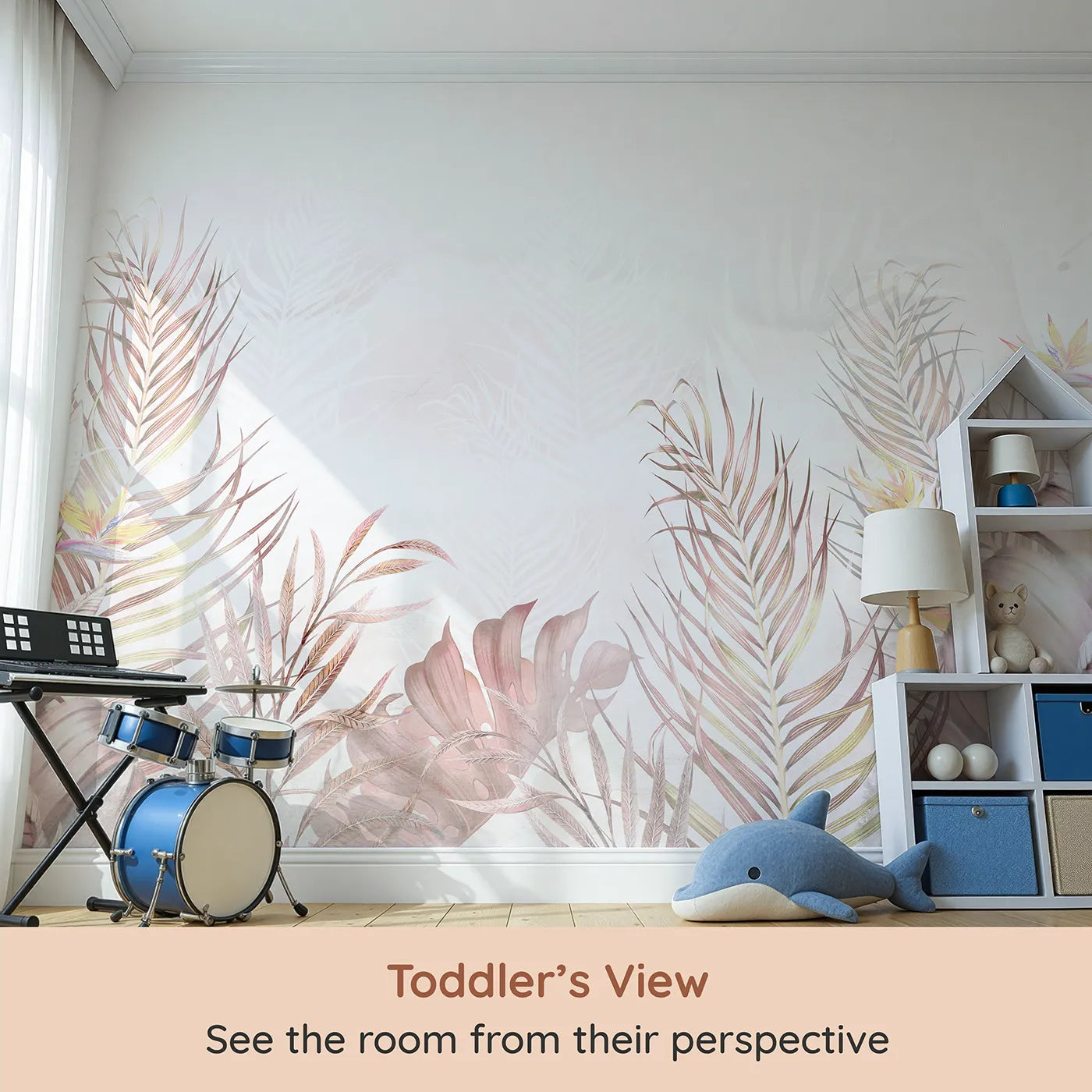 Whimsy Tots Pastel Tropical Leaves Wall Mural (Turn Their Room into a Soft and Dreamy Jungle Hideaway) from your child's view.Gender-Neutral