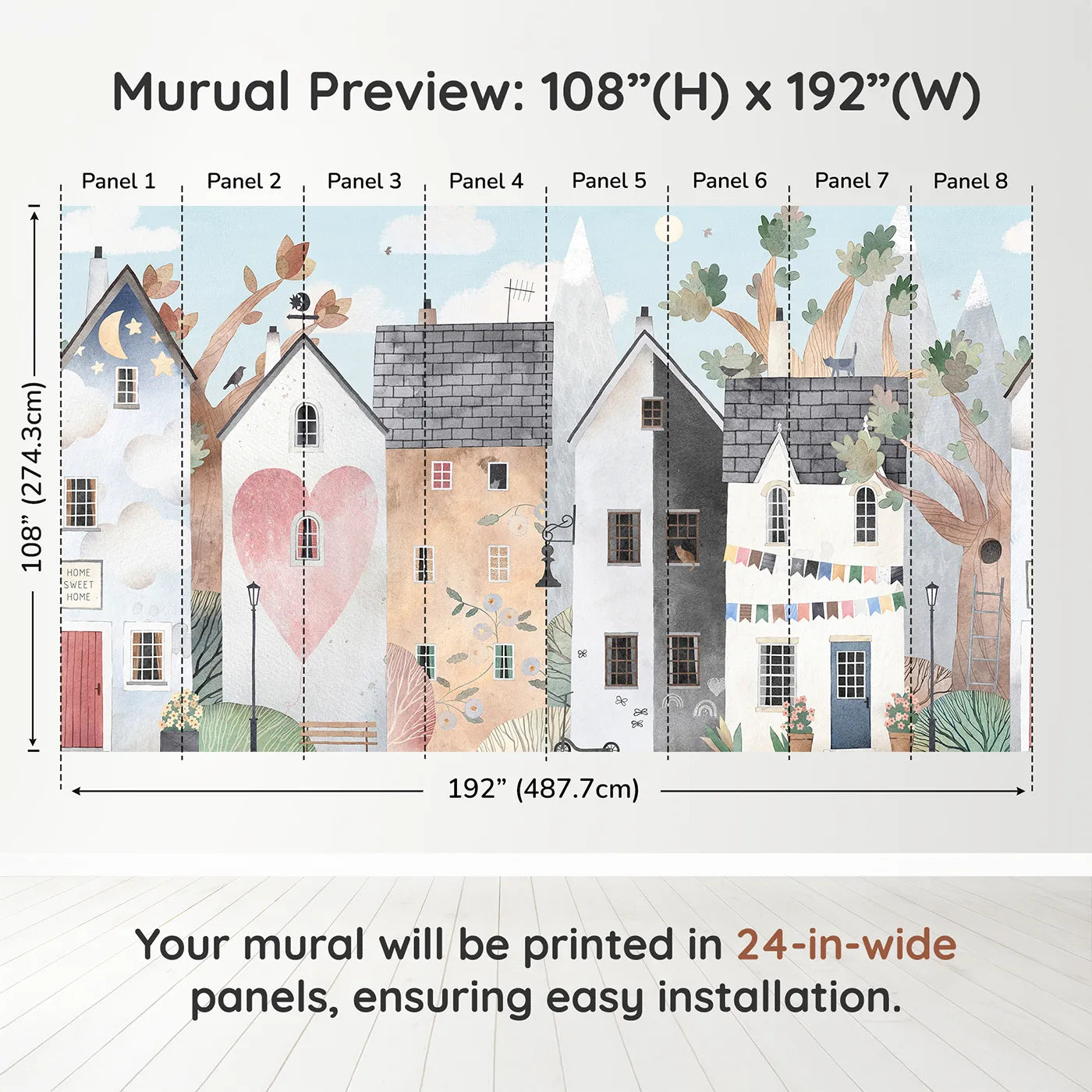 Whimsy Tots Home Sweet Home Street Wall Muraldimension view (108" H x 192" W). Printed in eight 24-inch-wide panels. Gender-Neutral