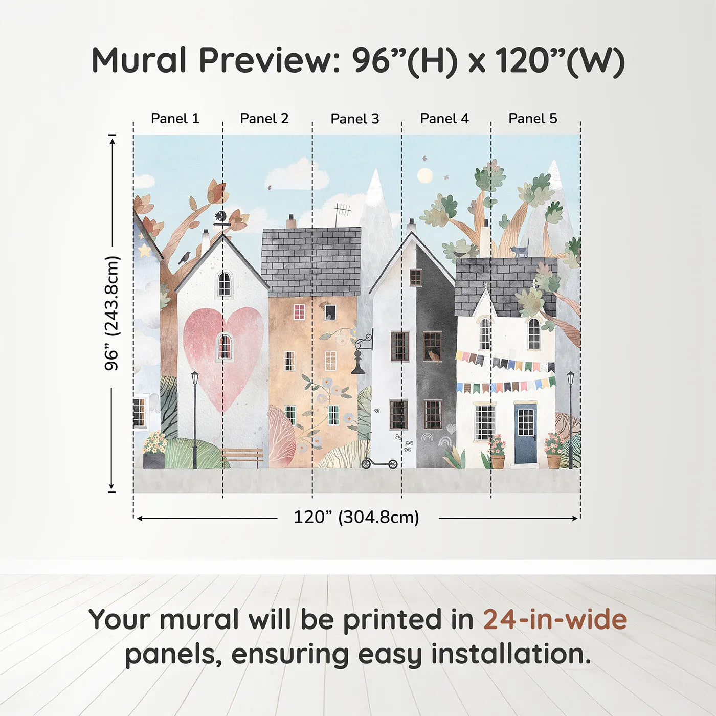 Whimsy Tots Home Sweet Home Street Wall Muraldimension view (96" H x 120" W). Printed in five 24-inch-wide panels. Gender-Neutral